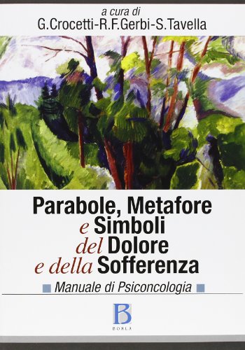 Parabole, metafore e simboli del dolore e della sofferenza. Manuale di psiconcologia