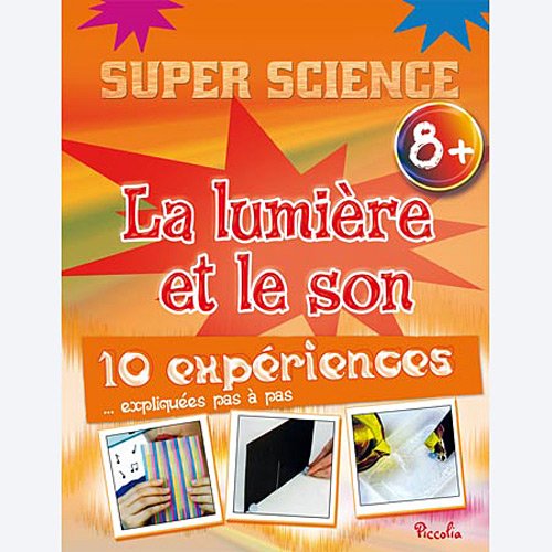 Livres Couvertures de La lumière et le son : 10 expériences... expliquées pas à pas