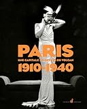 Image de Paris 1910-1940 - Une capitale au-dessus d'un volcan