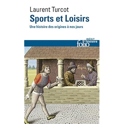 Sports et Loisirs: Une histoire des origines à nos jours