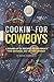 Produktbild Cookin' for Cowboys: A Round-Up of Recipes to Celebrate the National Day of the Cowboy