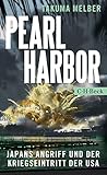 Pearl Harbor: Japans Angriff und der Kriegseintritt der USA by