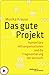 Das gute Projekt: Humanitäre Hilfsorganisationen und die Fragmentierung der Vernunft by Monika Krause, Michael Adrian