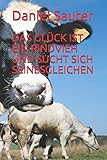 DAS GLÜCK IST EIN RINDVIEH UND SUCHT SICH SEINESGLEICHEN by 