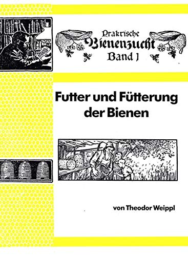 Preisvergleich Produktbild Futter und Fütterung der Bienen