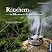 Räuchern im Rhythmus des Jahreskreises: Die Kraft der Natur durch achtsam gestaltete Räucherrituale im Jahreslauf erfahren by Christine Fuchs