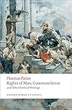 Rights of Man, Common Sense, and Other Political Writings Rights of Man, Common Sense, and Other Political Writings