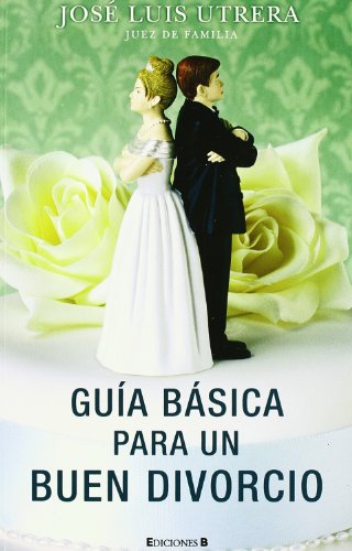 Download GUIA BASICA PARA UN BUEN DIVORCIO (NoFicción/Divulgación)