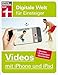 Videos mit iPhone und iPad: Digitale Welt für Einsteiger by 