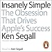 Insanely Simple: The Obsession That Drives Apple's Success by 