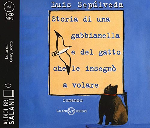 Storia di una gabbianella e del gatto che le insegnò a volare letto da Gerry Scotti. Audiolibro. CD Audio formato MP3