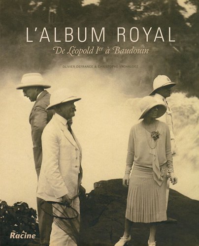 Télécharger L'album royal: De Léopold 1er à Baudouin PDF Ebook En Ligne