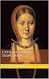 Image de Catalina, la reina despechada