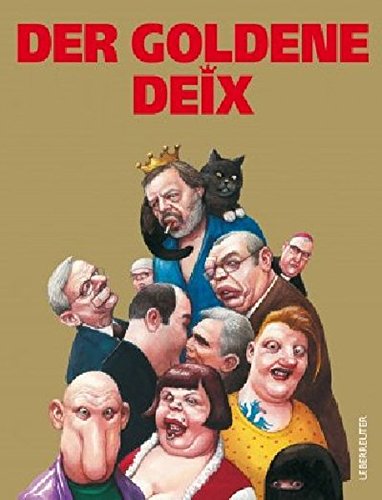 Der goldene Deix: Arbeiten von 2000 bis 2008