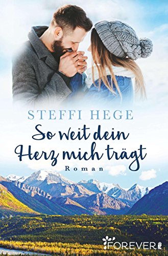 So weit dein Herz mich trägt: Roman von [Hege, Steffi]