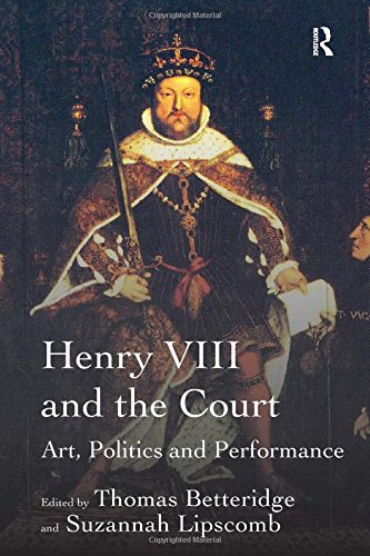 Henry VIII and the Court: Art, Politics and Performance