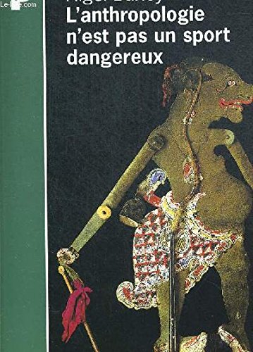 L'Anthropologie n'est pas un sport dangereux L'Anthropologie n'est pas un sport dangereux