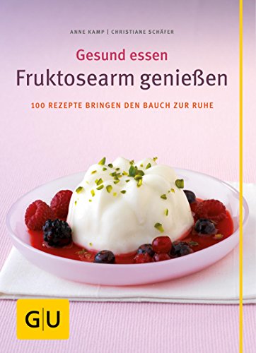 Download Fruktosearm genießen (GU Genussvoll essen) Download Fruktosearm genießen (GU Genussvoll essen)