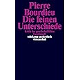 Die feinen Unterschiede. Kritik der gesellschaftlichen Urteilskraft