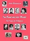 Im Bund mit der Macht: Die Frauen der Diktatoren by 