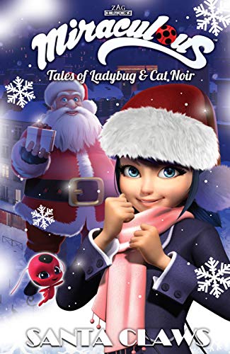 Miraculous: Tales of Ladybug and Cat Noir: Santa Claws Christmas Special (English Edition)