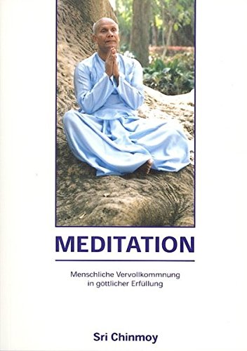 Download Meditation - Menschliche Vervollkommnung in göttlicher Erfüllung Download Meditation - Menschliche Vervollkommnung in göttlicher Erfüllung