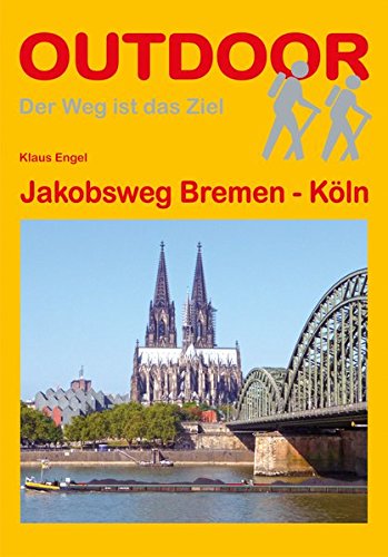 Preisvergleich Produktbild Jakobsweg Bremen - Köln (Der Weg ist das Ziel)