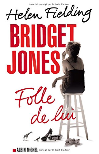 Bridget Jones : Folle de lui. roman