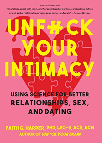 Unfuck Your Intimacy: Using Science for Better Relationships, Sex, and Dating (English Edition)