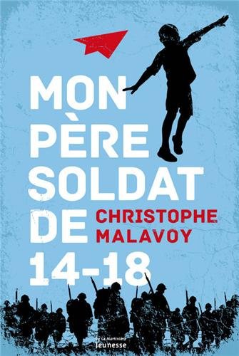 couverture de : Mon p&egrave;re soldat de 14-18