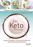 Image de Das Keto-Prinzip: Ketogen ernähren mit Kokosöl und Fett: Starke Schilddrüse - gesunder Stoffwechsel - dauerhafte Gewichtsabnahme