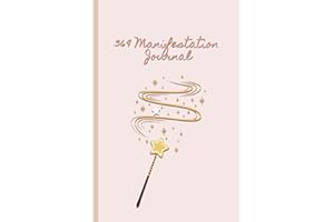 369 Manifestation Journal: The Law of Attraction Guided Planner for Manifesting Your Dreams and Desires Using the 369 Method with Daily Prompts, Affirmations and Inspirational Quotes