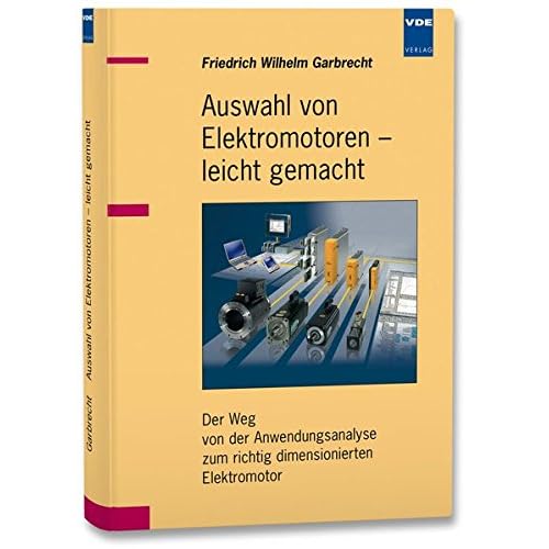 [PDF] Download Auswahl von Elektromotoren †“ leicht gemacht: Der Weg von der Anwendungsanalyse zum richtig dimensionierten Elektromotor Kostenlos