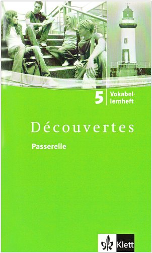 Découvertes 5. Passerelle: Vokabellernheft 5. Lernjahr (Découvertes. Ausgabe ab 2004)