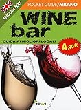 Image de Wine bar. Guida ai migliori locali. Ediz. italiana e inglese