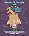 Produktbild Practice CS Concepts with Snap: Create exciting games and animation in Snap and practice Computer Science principles (Learning computer programming and CS principles, Band 2)