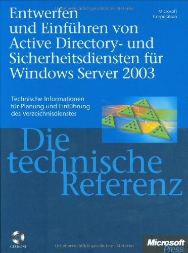 Entwerfen und Einführen von Active Directory- und Sicherheitsdiensten für Windows Server 2003, m. CD-ROM