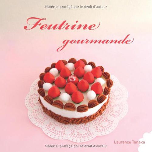 couverture de : Feutrine gourmande