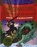 Le Royaume de l'horloge magique: Le Royaume de la fantaisie - tome 8