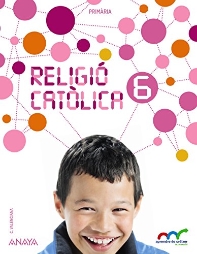 Religió catòlica 6 (Aprendre és créixer en connexió)