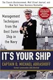 It's Your Ship: Management Techniques from the Best Damn Ship in the Navy (revised)
