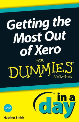 Download Getting the Most Out of Xero In A Day For Dummies