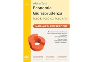 Alpha Test. Economia giurisprudenza. TOLC-E, TOLC-SU, TOLC-SPS. Manuale di preparazione. Con Contenuto digitale per download e accesso online