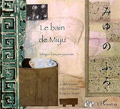 Grasset Jodël Le bain de Miyu : Bilingue français-japonais