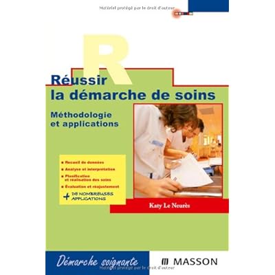 Réussir la démarche de soins: Méthodologie et applications