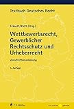 Wettbewerbsrecht, Gewerblicher Rechtsschutz und Urheberrecht: Vorschriftensammlung (Textbuch Deutsches Recht) by 