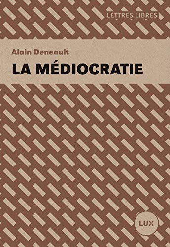 La médiocratie La médiocratie