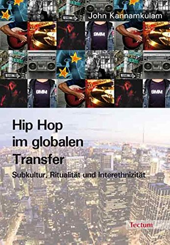 Preisvergleich Produktbild Hip Hop im globalen Transfer: Subkultur, Ritualität und Interethnizität