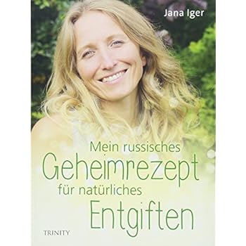 Mein russisches Geheimrezept für natürliches Entgiften