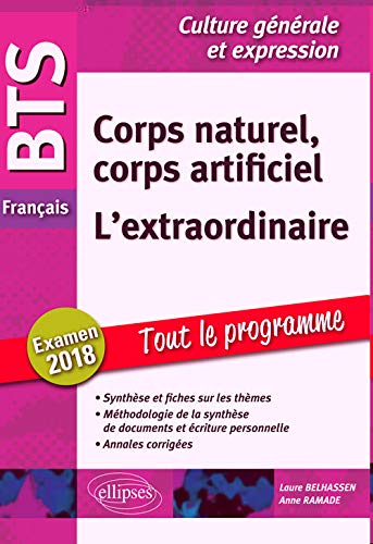 Télécharger BTS Français - Culture générale et expression - Corps naturel, corps artificiel et L'extraordinai Livre eBook France